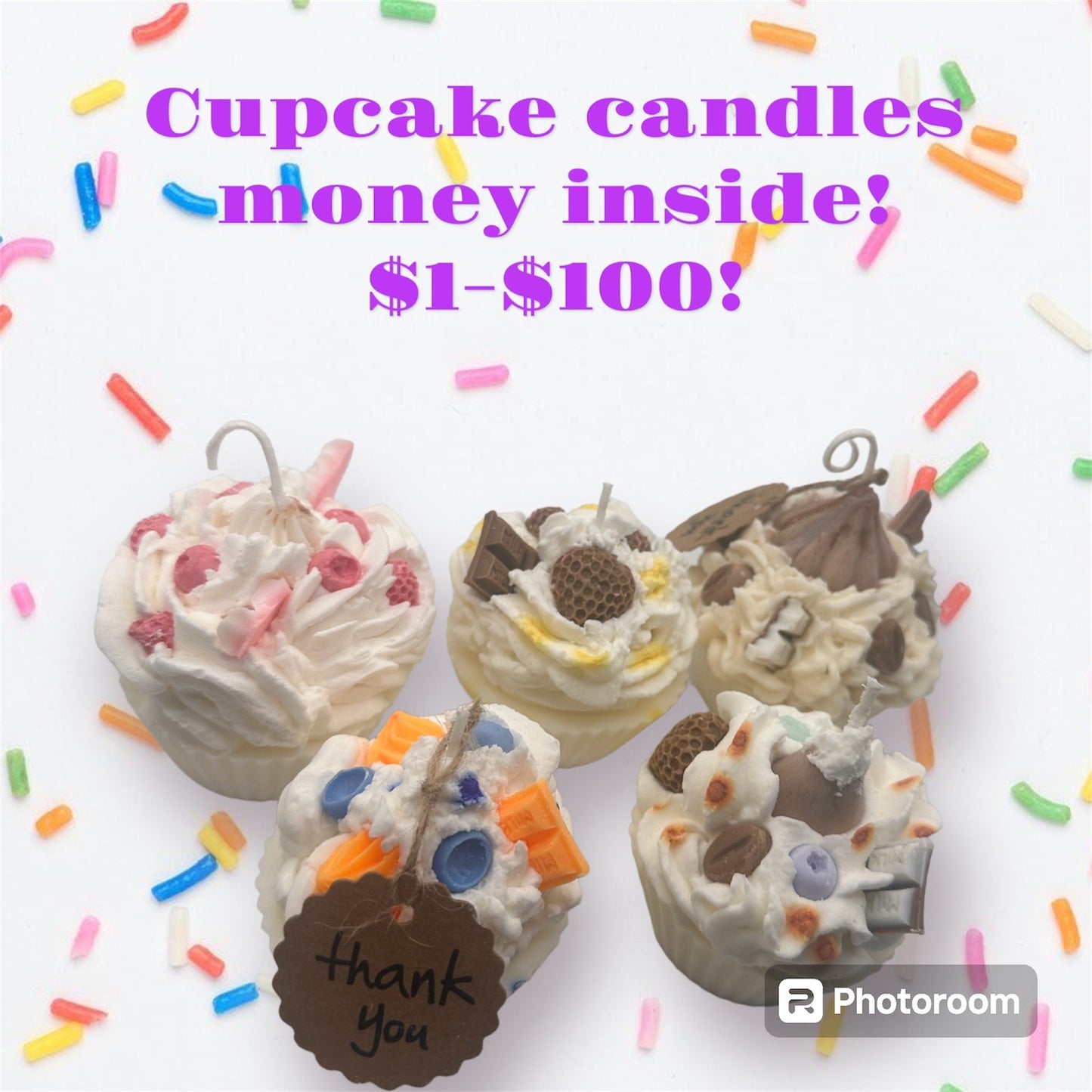 Cupcake candles with real money inside.